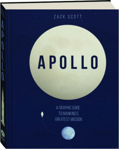 APOLLO: A Graphic Guide to Mankind's Greatest Mission