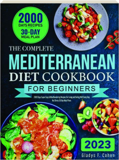 THE COMPLETE MEDITERRANEAN DIET COOKBOOK FOR BEGINNERS