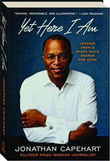 YET HERE I AM: Lessons from a Black Man's Search for Home