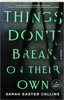 THINGS DON'T BREAK ON THEIR OWN