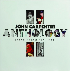 JOHN CARPENTER ANTHOLOGY II: Movie Themes 1976-1988