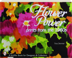 FLOWER POWER: Prints from the 1960s