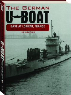 THE GERMAN U-BOAT BASE AT LORIENT, FRANCE, VOL. 2