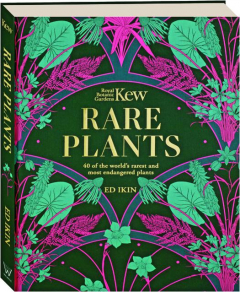 RARE PLANTS: 40 of the World's Rarest and Most Endangered Plants