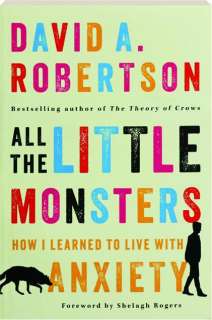 ALL THE LITTLE MONSTERS: How I Learned to Live with Anxiety
