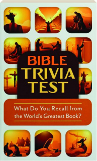 BIBLE TRIVIA TEST: What Do You Recall from the World's Greatest Book?