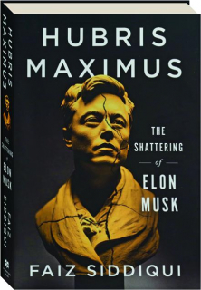 HUBRIS MAXIMUS: The Shattering of Elon Musk