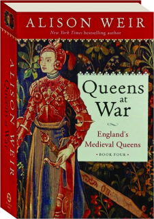 QUEENS AT WAR: England's Medieval Queens