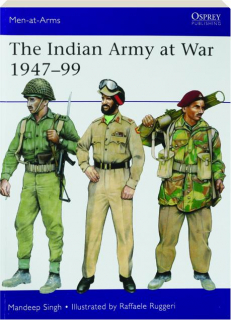 THE INDIAN ARMY AT WAR 1947-99: Men-at-Arms 566