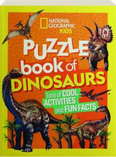 PUZZLE BOOK OF DINOSAURS: Tons of Cool Activities and Fun Facts