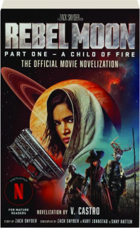 <I>REBEL MOON: A Child of Fire</I>
