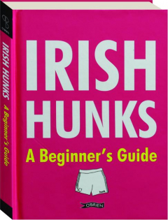 IRISH HUNKS: A Beginner's Guide