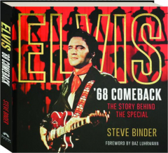 ELVIS '68 COMEBACK: The Story Behind the Special