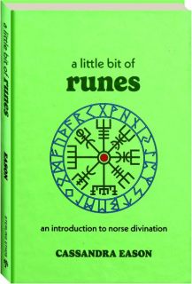 A LITTLE BIT OF RUNES: An Introduction to Norse Divination