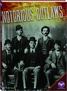 NOTORIOUS OUTLAWS: The Wild West