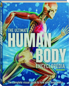 THE ULTIMATE HUMAN BODY ENCYCLOPEDIA: The Complete Visual Guide to How Your Body Works