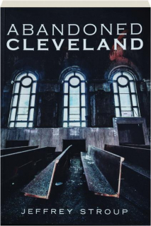 ABANDONED CLEVELAND