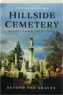 HILLSIDE CEMETERY, MIDDLETON, NEW YORK: Beyond the Graves