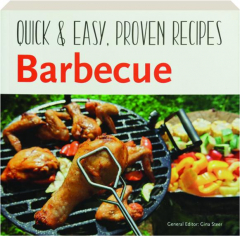 BARBECUE: Quick & Easy, Proven Recipes