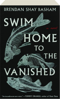 SWIM HOME TO THE VANISHED
