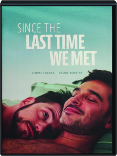 SINCE THE LAST TIME WE MET