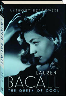 LAUREN BACALL: The Queen of Cool