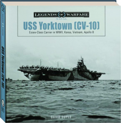 USS <I>YORKTOWN</I> (CV-10): Legends of Warfare