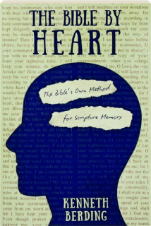 THE BIBLE BY HEART: The Bible's Own Method for Scripture Memory