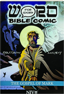 THE GOSPEL OF MARK: Word for Word Bible Comic