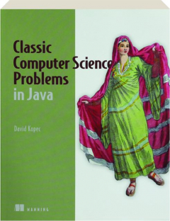CLASSIC COMPUTER SCIENCE PROBLEMS IN JAVA