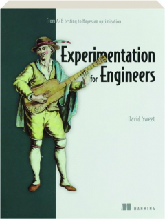 EXPERIMENTATION FOR ENGINEERS: From A / B Testing to Bayesian Optimization