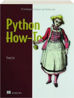 PYTHON HOW-TO: 63 Techniques to Improve Your Python Code