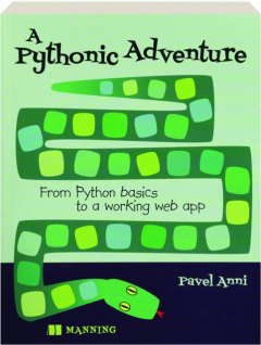 A PYTHONIC ADVENTURE: From Python Basics to a Working Web App