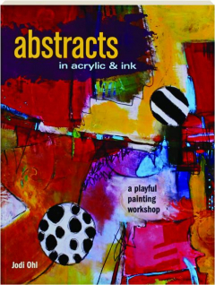 ABSTRACTS IN ACRYLIC & INK: A Playful Painting Workshop