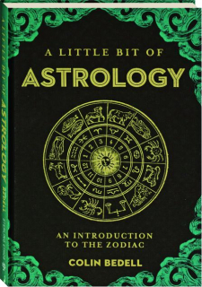 A LITTLE BIT OF ASTROLOGY: An Introduction to the Zodiac