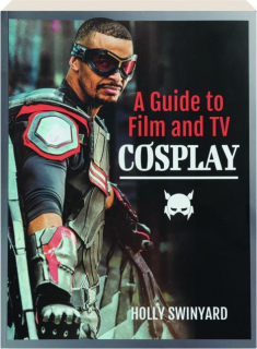 A GUIDE TO FILM AND TV COSPLAY