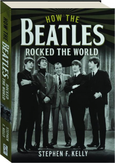HOW THE BEATLES ROCKED THE WORLD