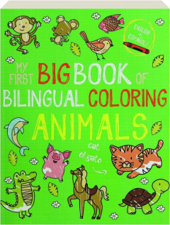 MY FIRST BIG BOOK OF BILINGUAL COLORING ANIMALS