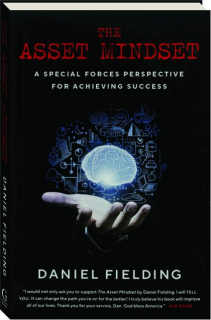 THE ASSET MINDSET: A Special Forces Perspective for Achieving Success