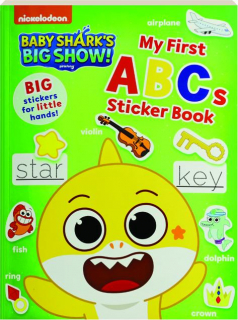 <I>BABY SHARK'S BIG SHOW!</I> My First ABCs Sticker Book