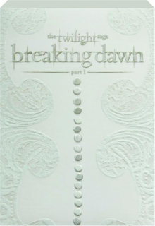 THE TWILIGHT SAGA: Breaking Dawn--Part 1