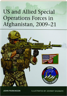 US AND ALLIED SPECIAL OPERATIONS FORCES IN AFGHANISTAN, 2009-21: Elite 264