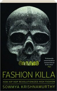 FASHION KILLA: How Hip-Hop Revolutionized High Fashion