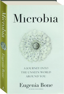 MICROBIA: A Journey into the Unseen World Around You