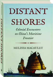 DISTANT SHORES: Colonial Encounters on China's Maritime Frontier