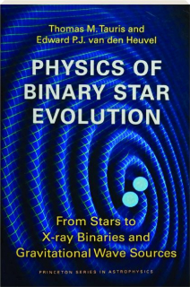 PHYSICS OF BINARY STAR EVOLUTION: From Stars to X-ray Binaries and Gravitational Wave Sources