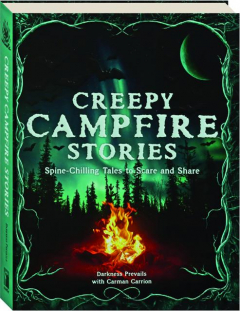 CREEPY CAMPFIRE STORIES: Spine-Chilling Tales to Scare and Share