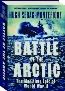 BATTLE OF THE ARCTIC: The Maritime Epic of World War II