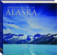 BEST-KEPT SECRETS OF ALASKA