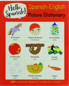 HELLO SPANISH! Spanish-English Picture Dictionary